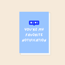 Load image into Gallery viewer, You're My Favorite Notification - Love Card
