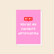 Load image into Gallery viewer, You're My Favorite Notification - Love Card