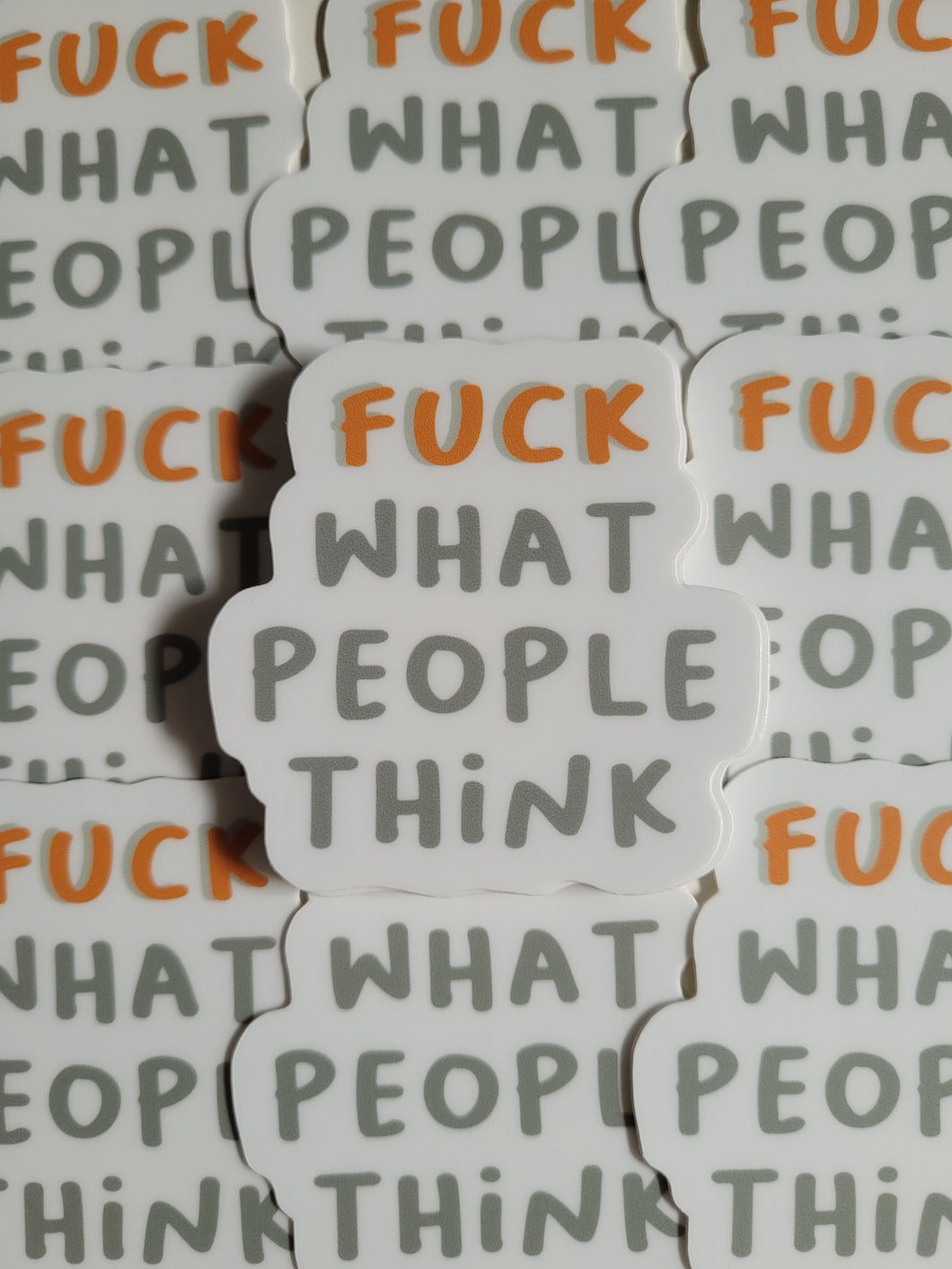 Fuck What People Think Sticker