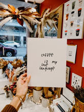 Load image into Gallery viewer, Coffee Print - Coffee Is My Love Language