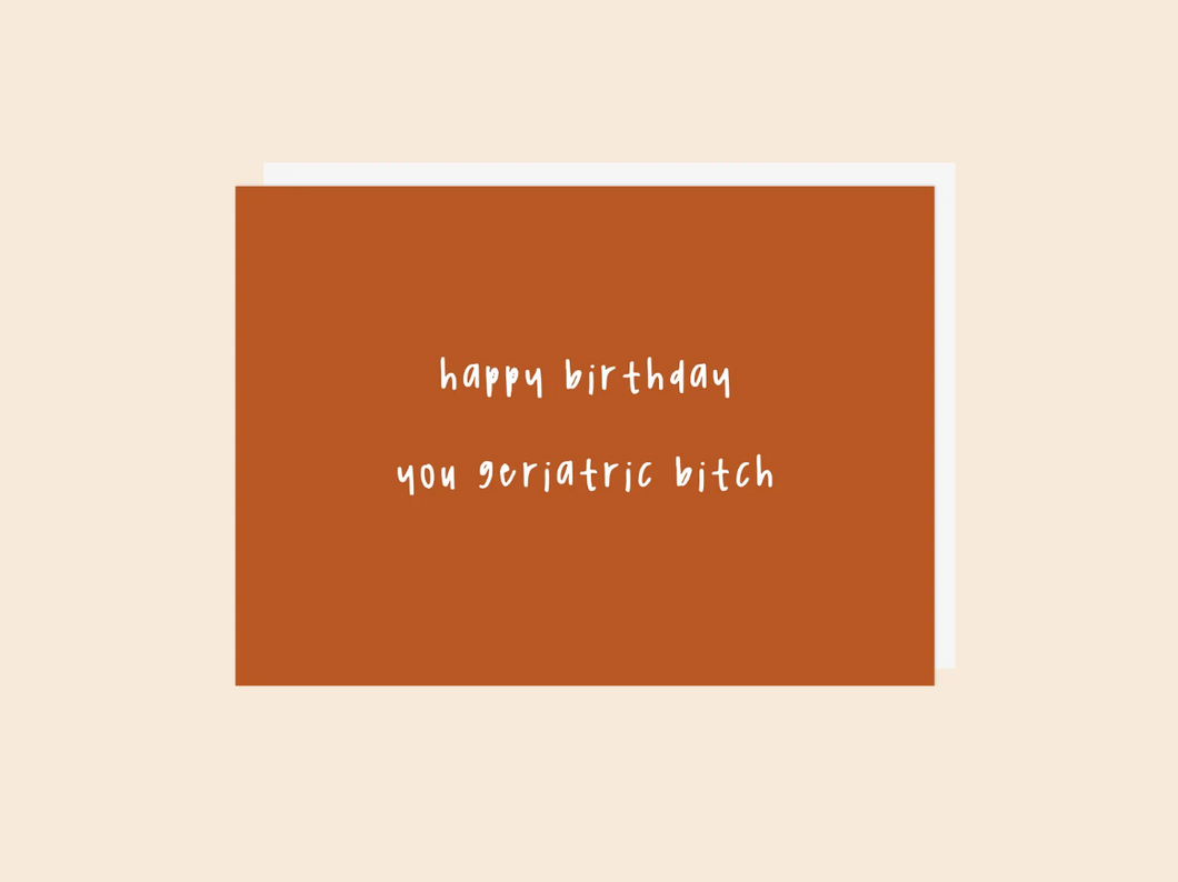 Geriatric Birthday - Greeting Card