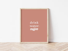 Load image into Gallery viewer, Drink Coffee Print