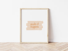 Load image into Gallery viewer, Make It Happen Print