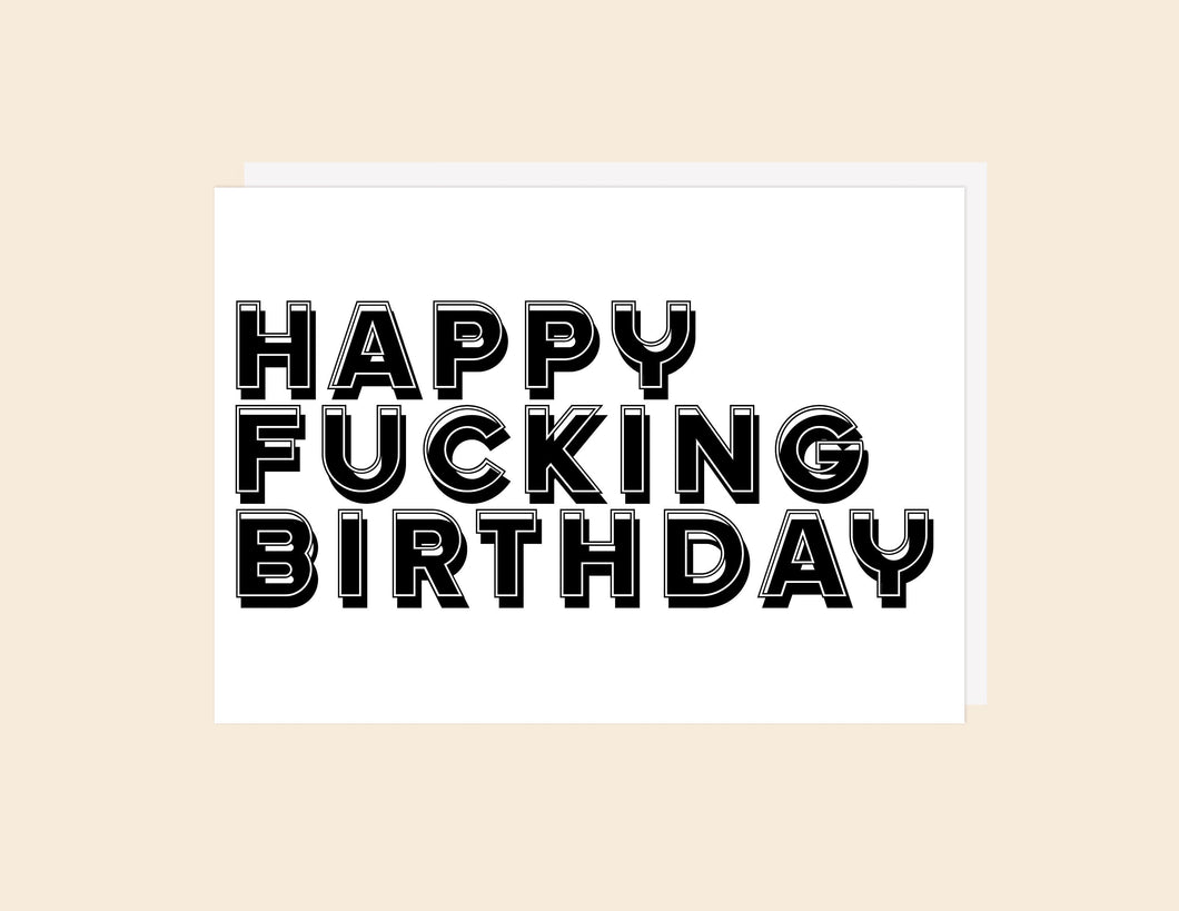 Happy Fucking Birthday - Greeting Card