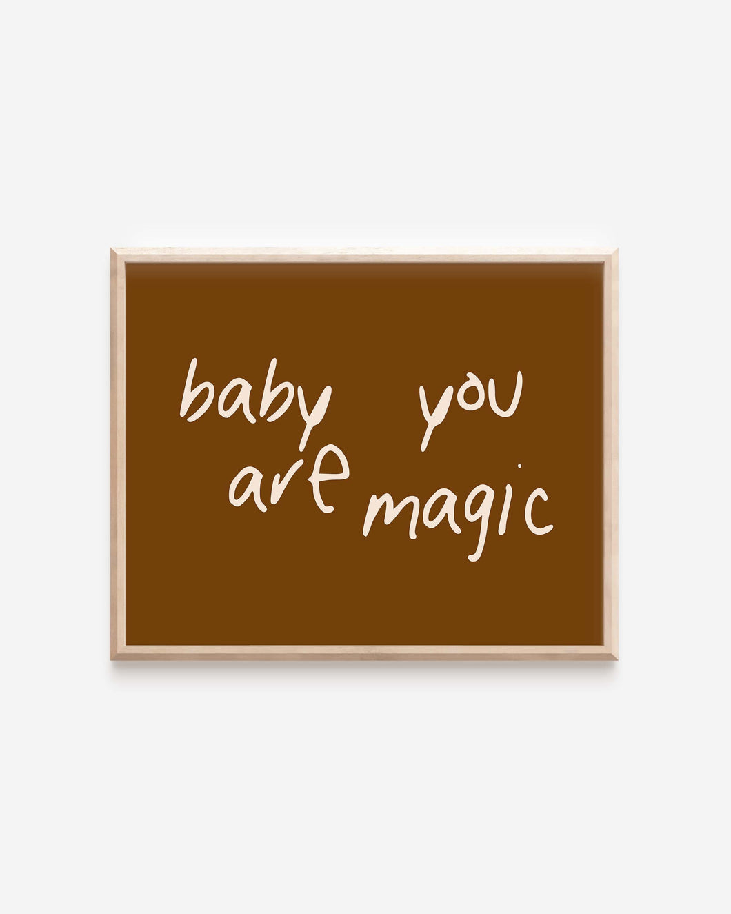 Baby you are magic Print