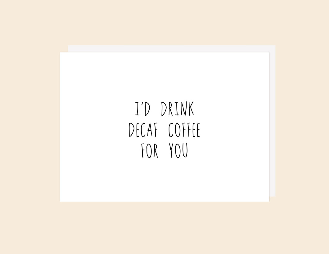 Decaf Coffee - Greeting Card