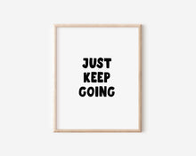 Load image into Gallery viewer, Keep Going Print