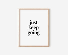 Load image into Gallery viewer, Keep Going Print