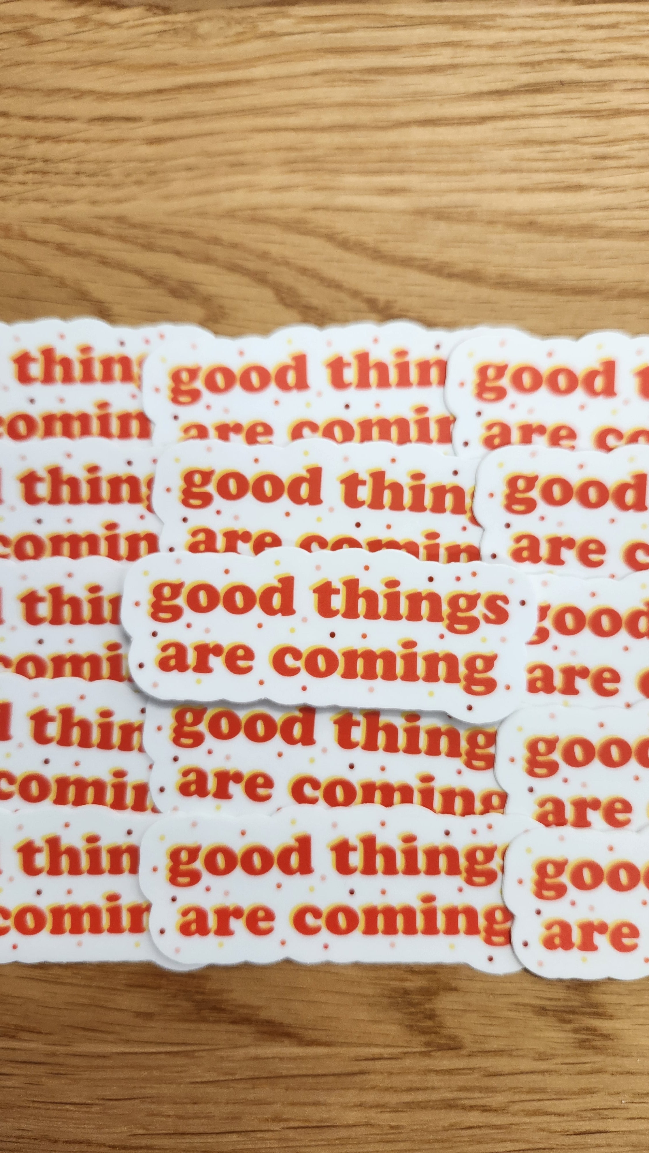 Good Things are Coming Sticker
