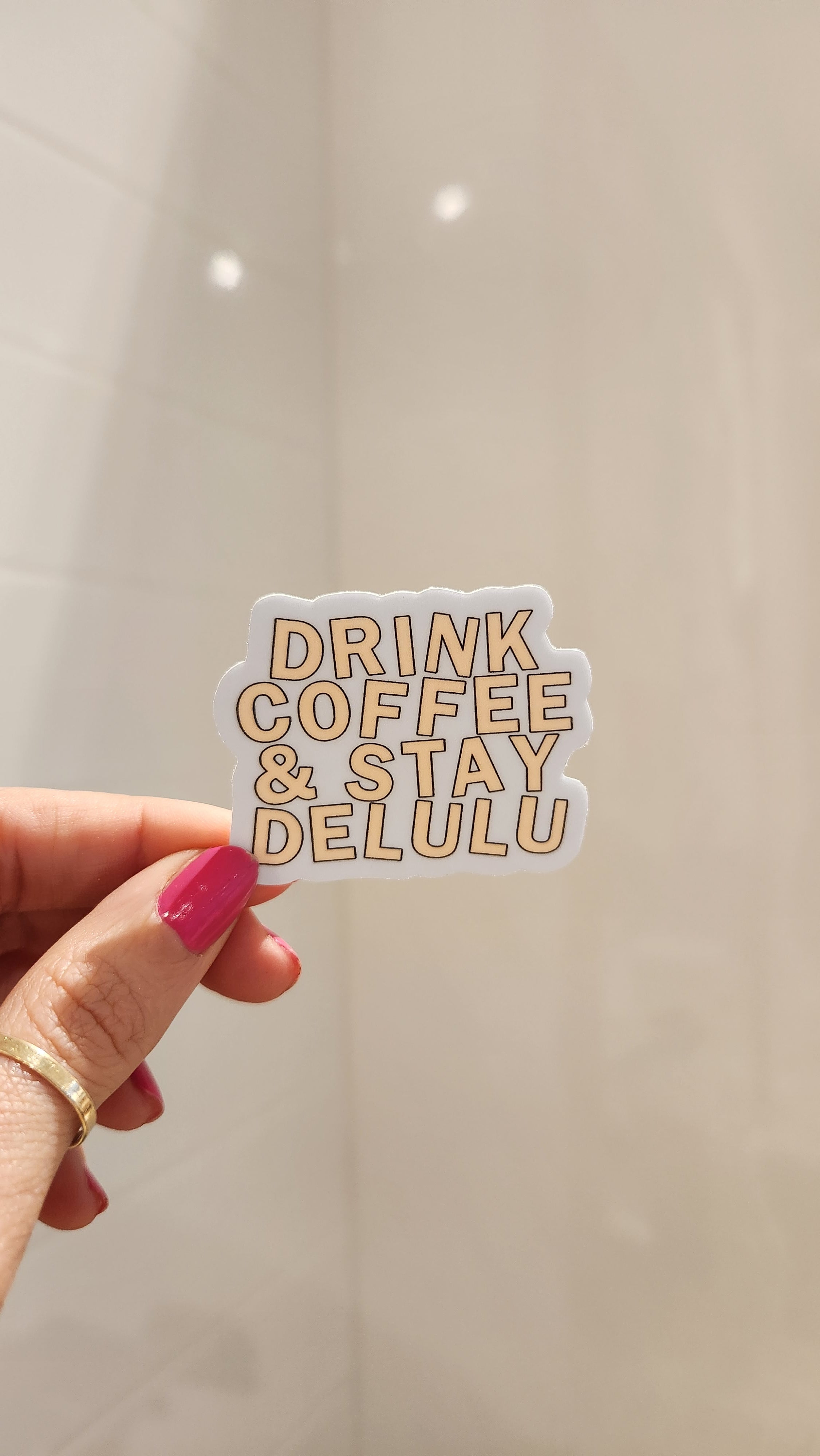 Drink Coffee Stay Delulu Sticker