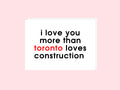 Funny Toronto Card - Construction Card
