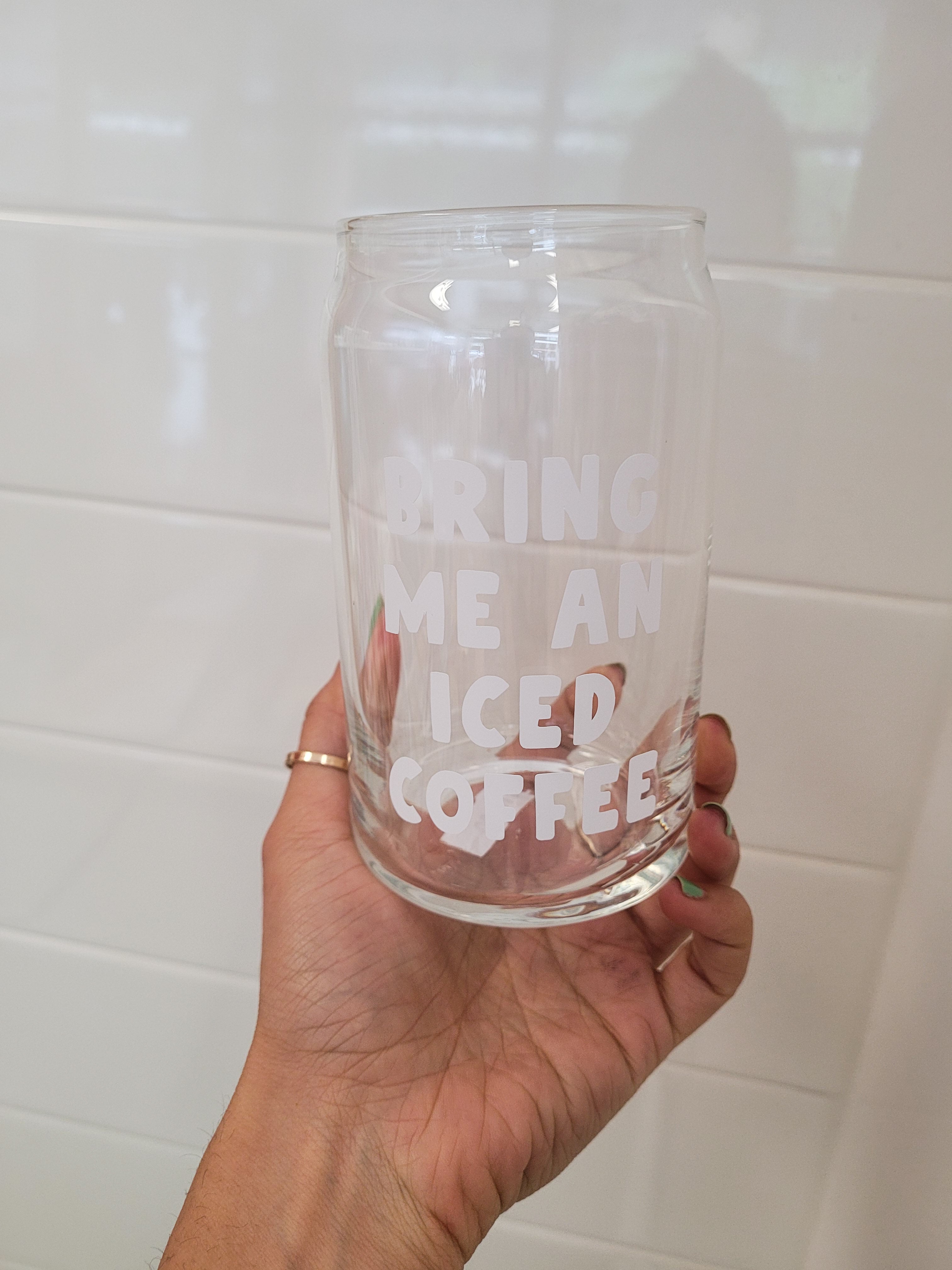 Bring Me Iced Coffee Cup