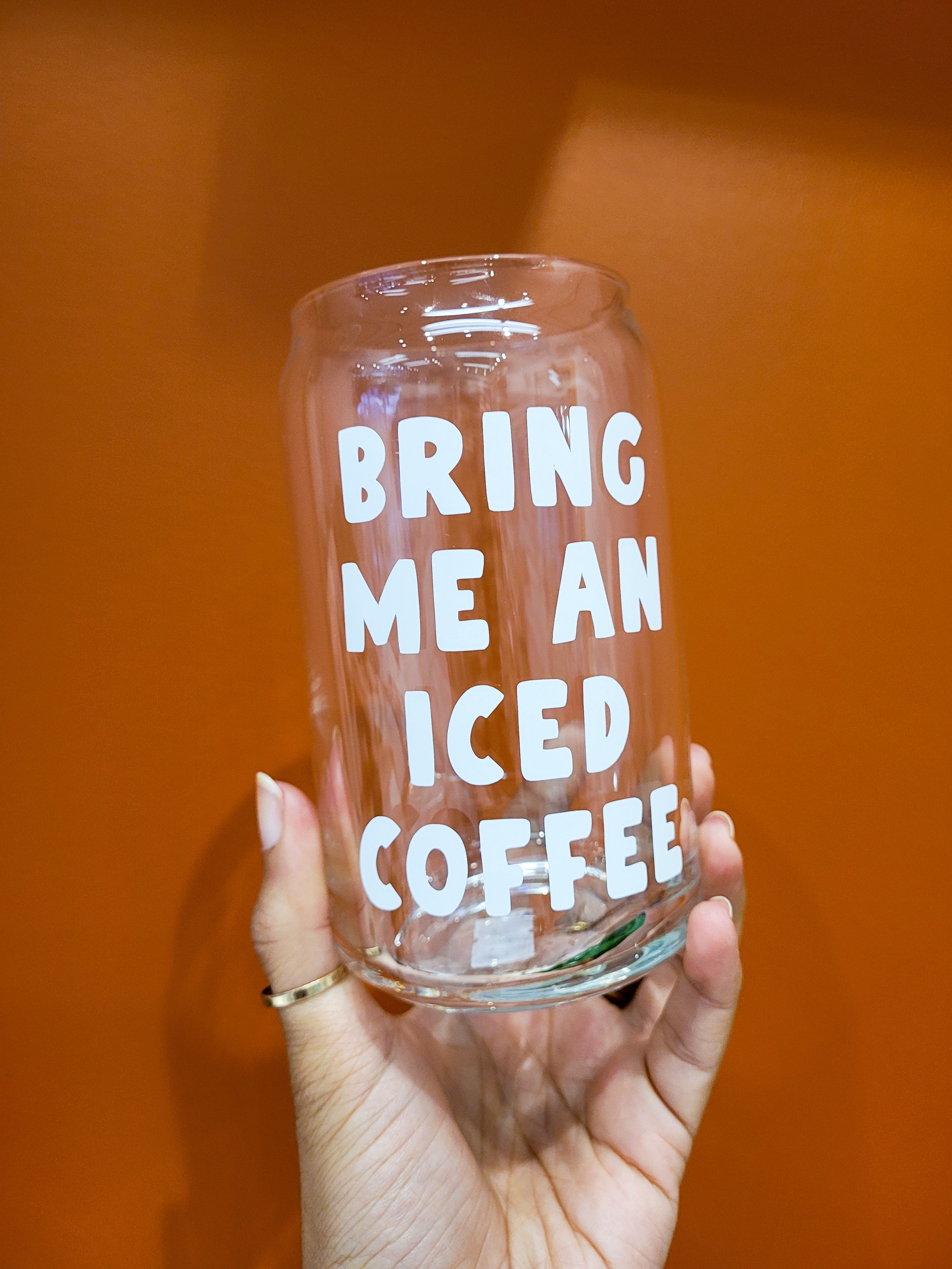 Bring Me Iced Coffee Cup