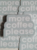 More Coffee Please Sticker