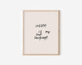 Coffee Print - Coffee Is My Love Language