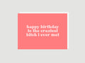 Craziest Bitch - Greeting Card