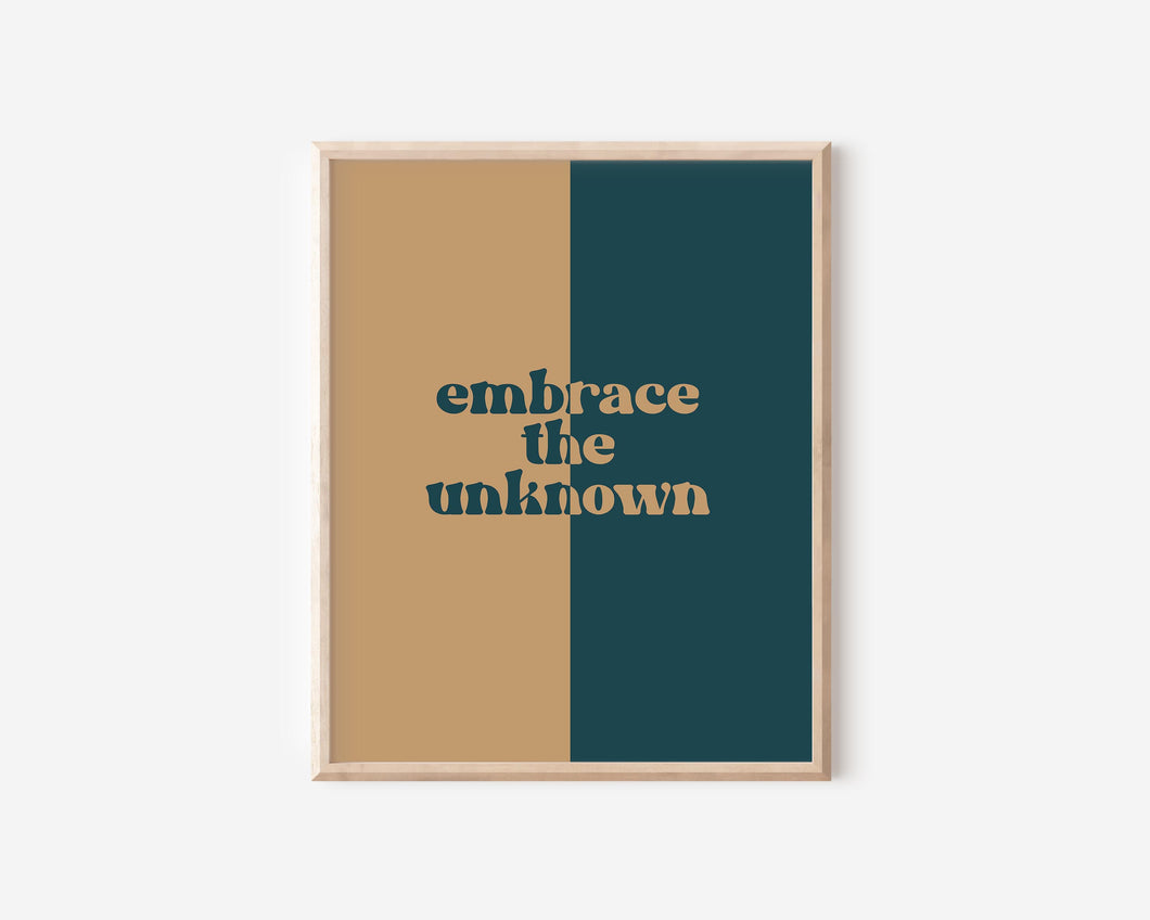 Embrace the Unknown Print