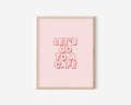 Let's Go to a Cafe Print