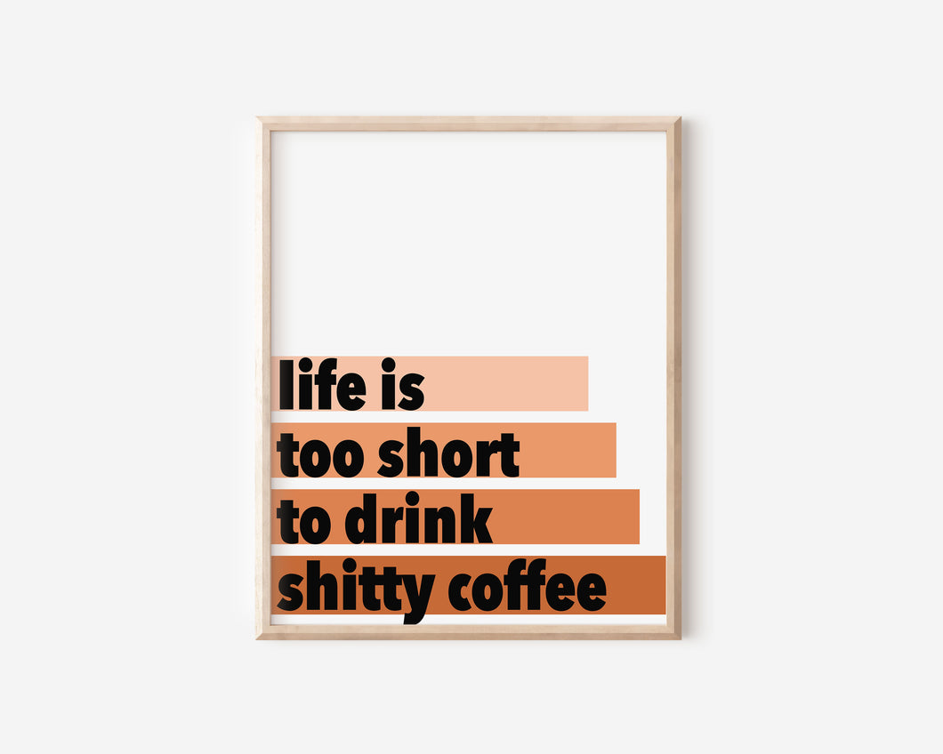 Life is Short Coffee Print