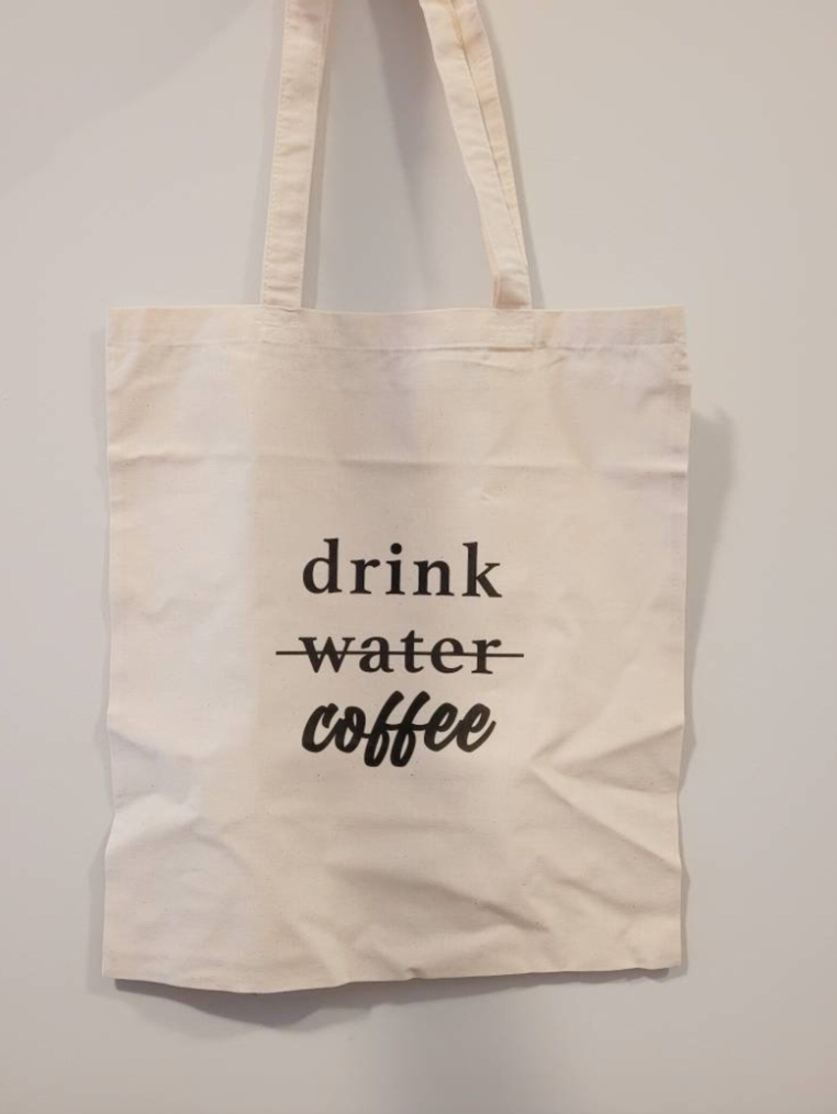 Tote Bag - Drink Coffee Not Water
