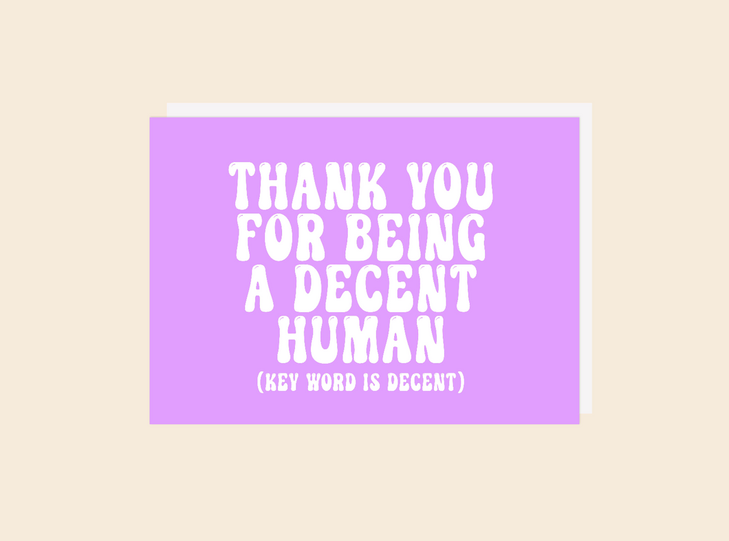 Decent Human - Greeting Card