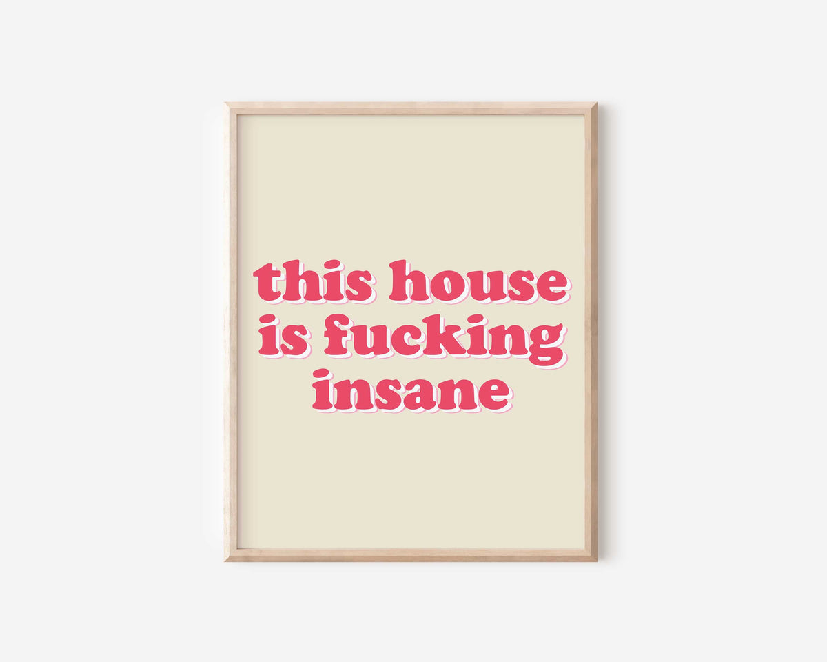 This House Is Insane Pink