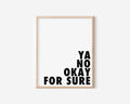 Ya No Ok For Sure Print