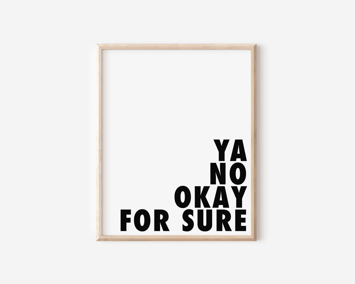 Ya No Ok For Sure Print