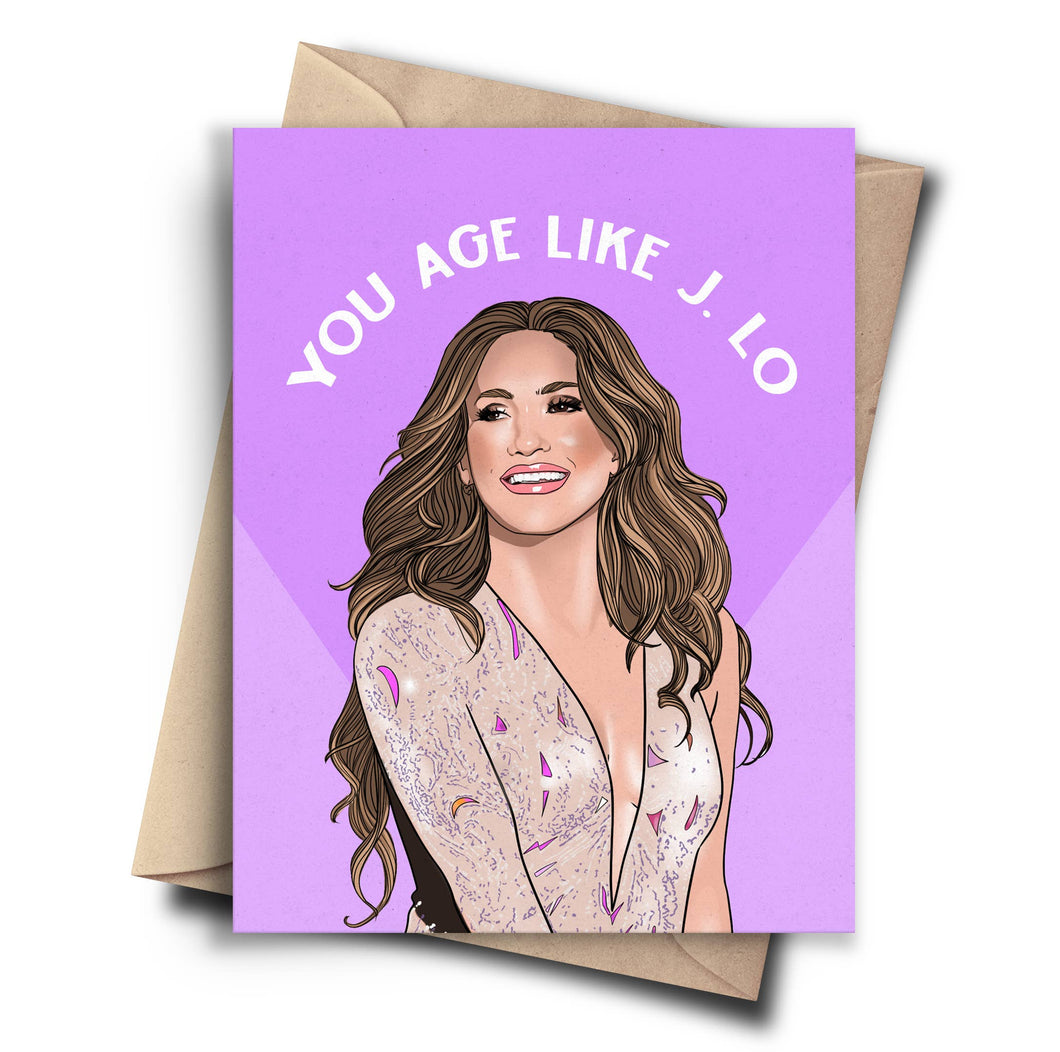 Age Like J. Lo Funny Birthday Card - Pop Culture Card
