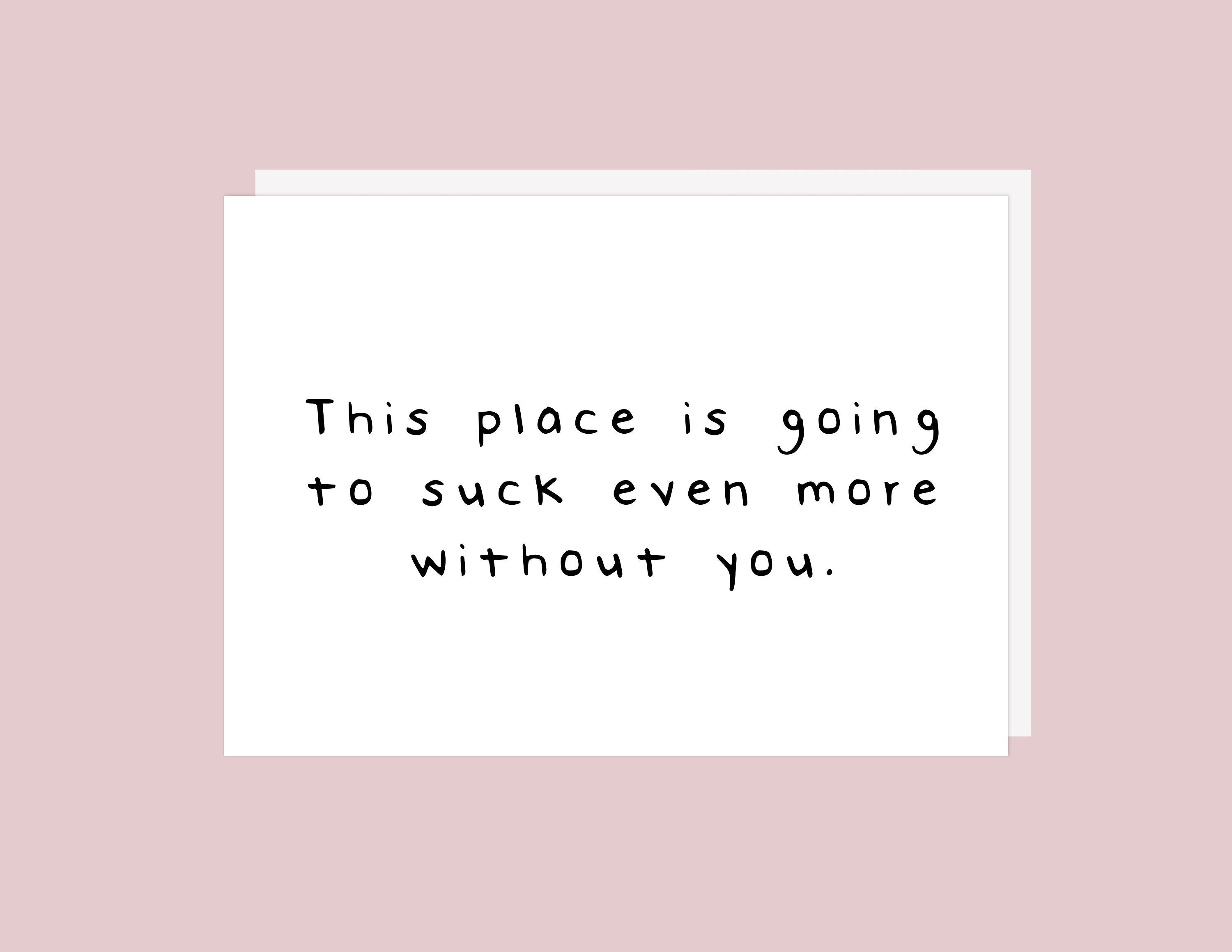Coworker Suck Without You - Greeting Card