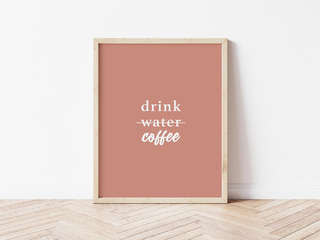 Drink Coffee Print