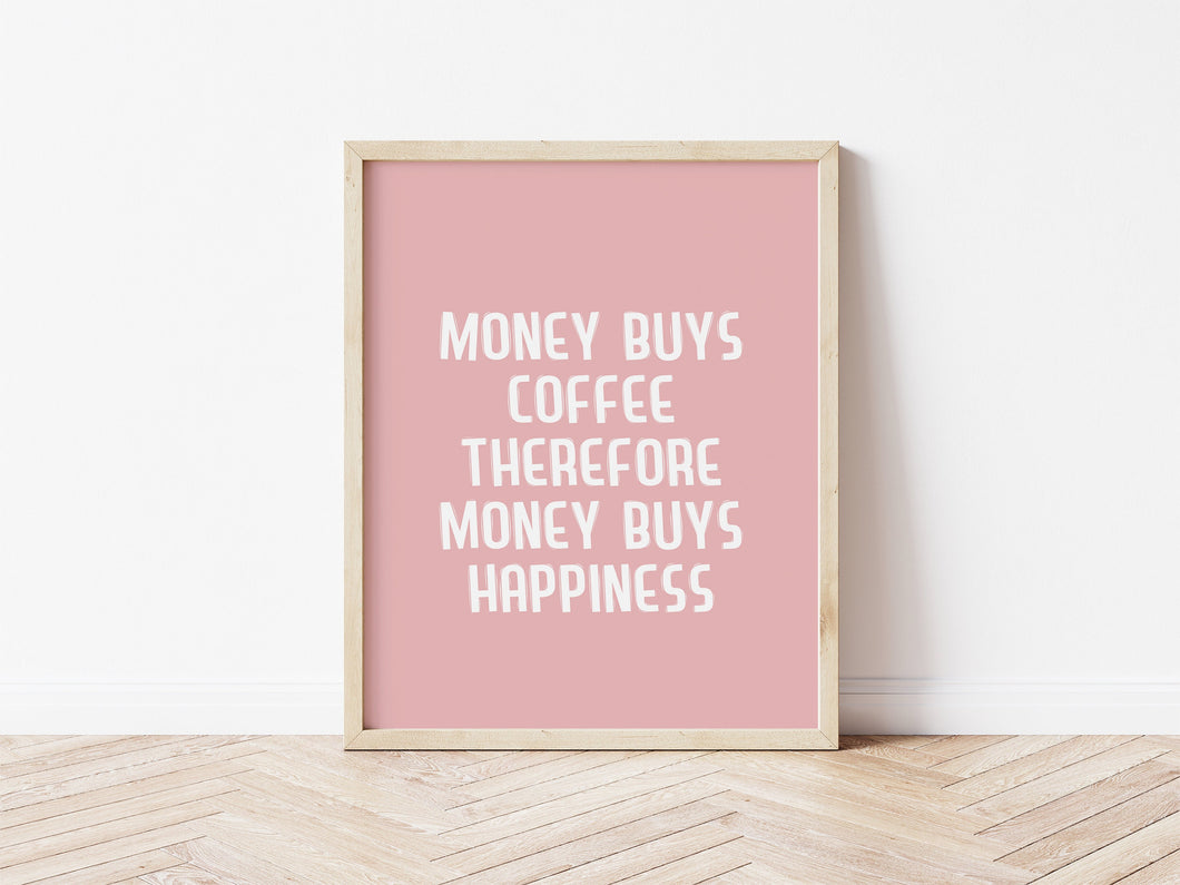 Money Buys Happiness Print