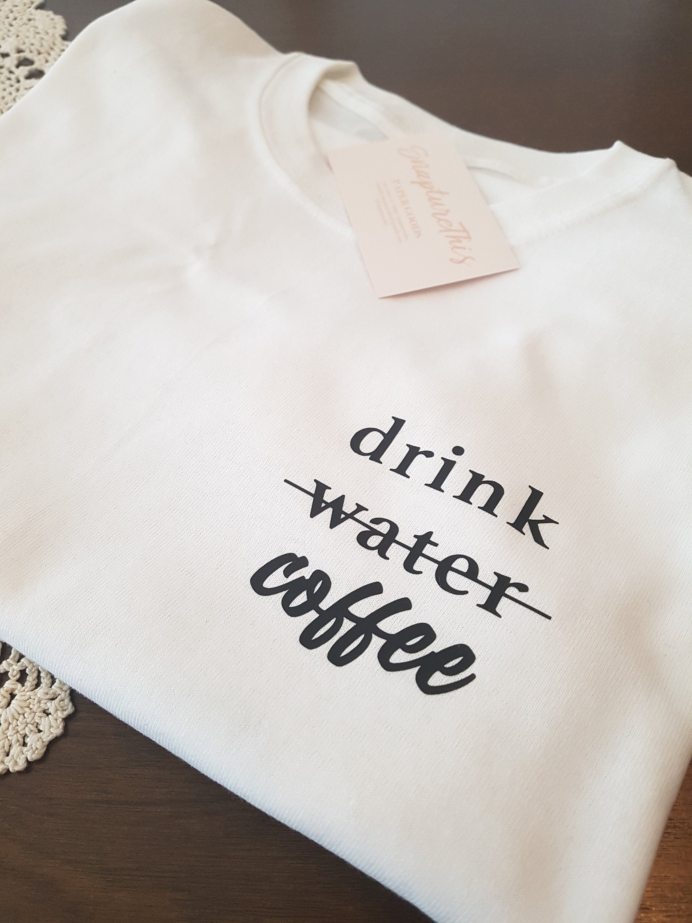 Drink Coffee White Tshirt
