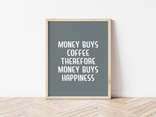 Load image into Gallery viewer, Money Buys Happiness Print
