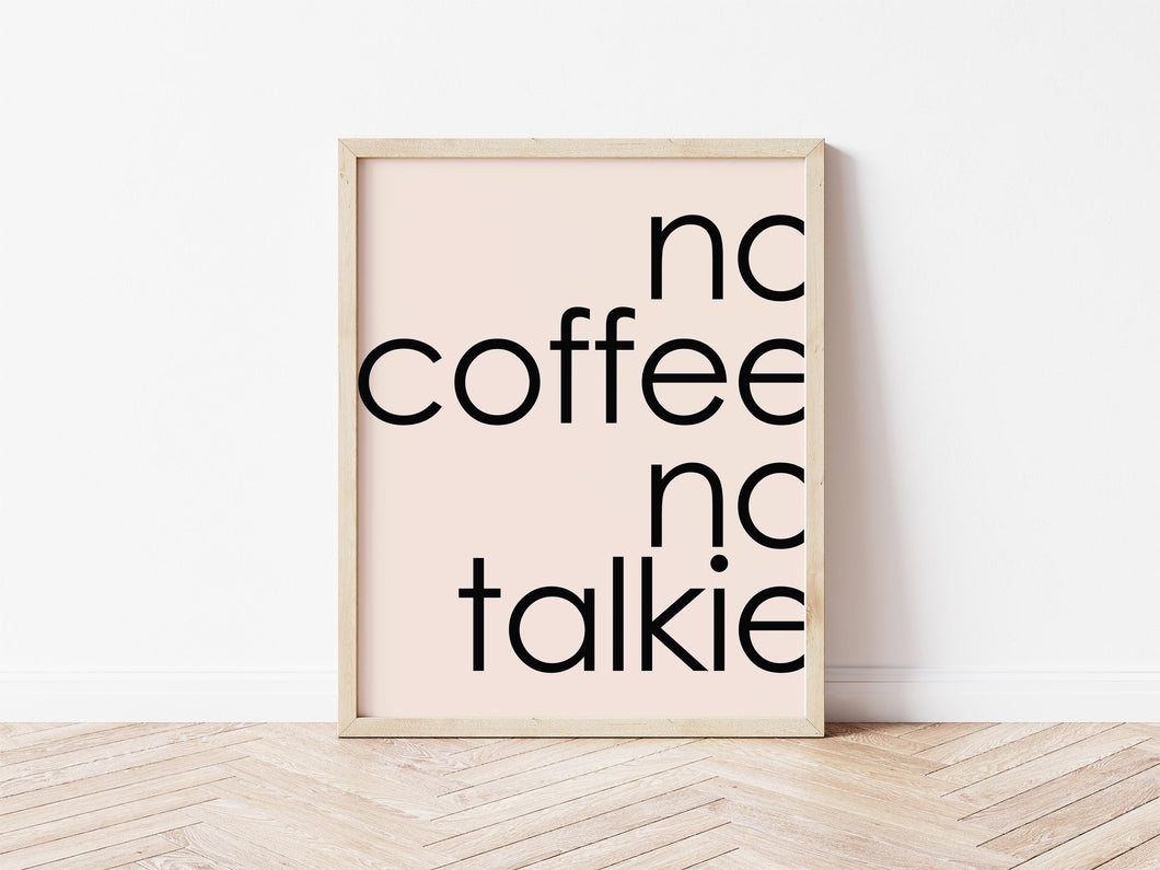 No Coffee No Talkie Print