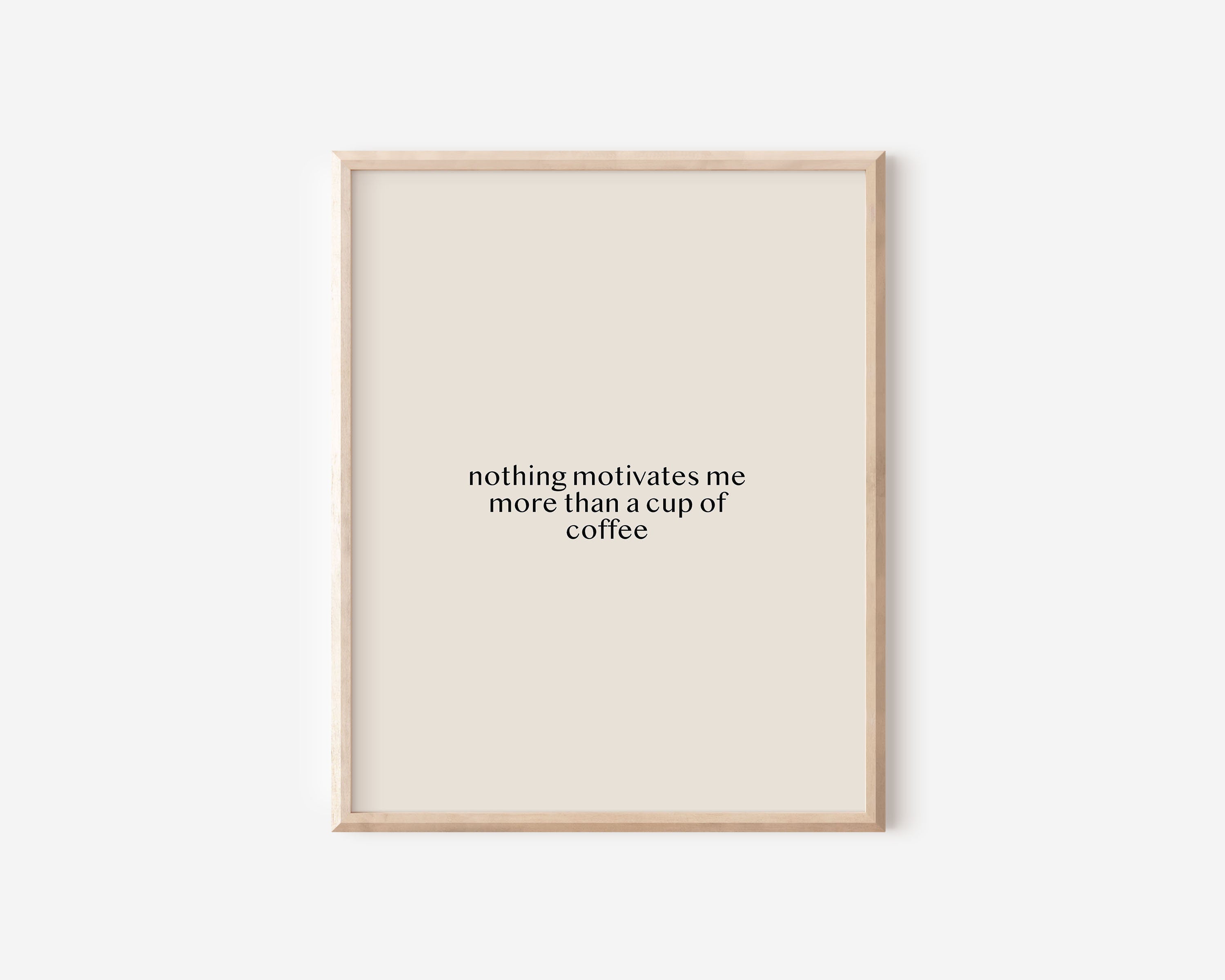 Coffee Motivation Print