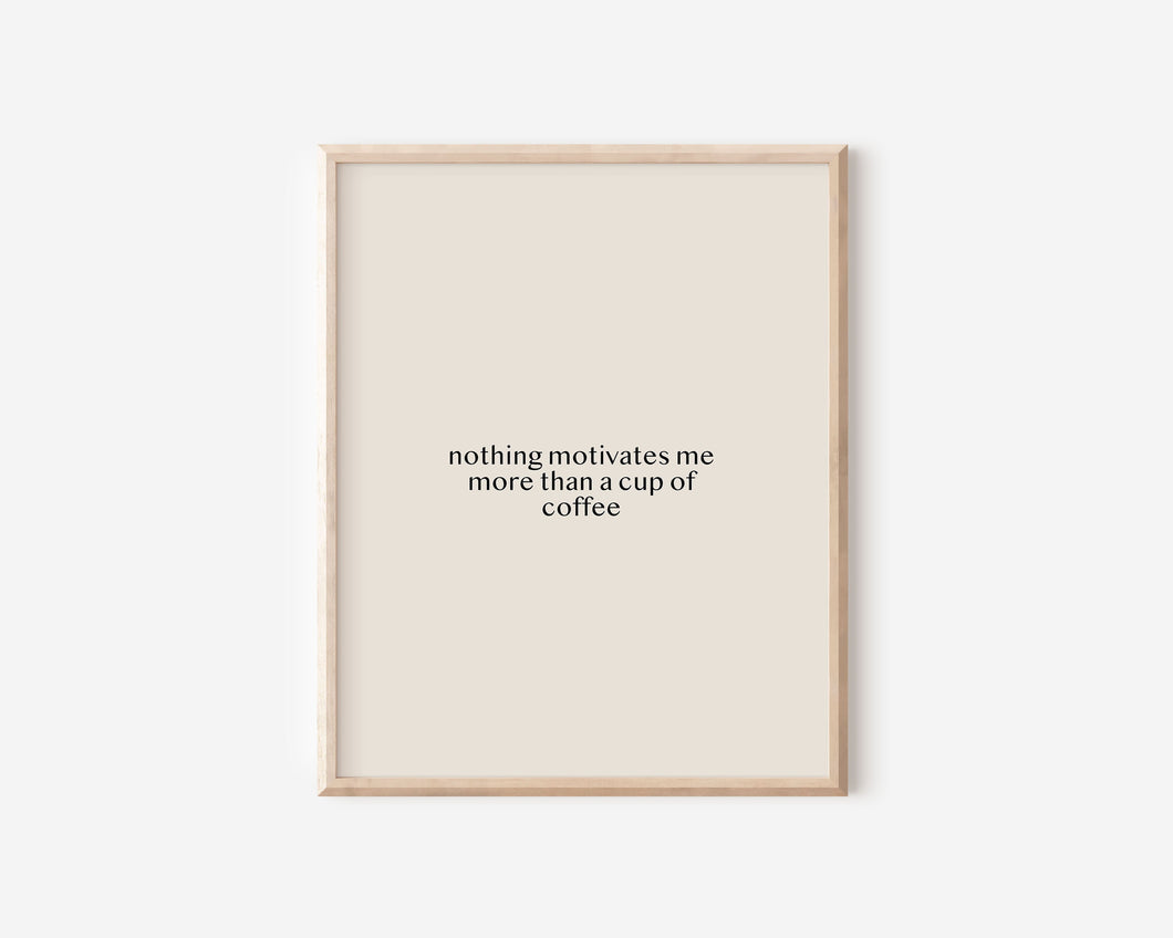 Coffee Motivation Print