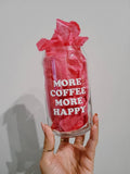 More Coffee More Happy Glass Cup