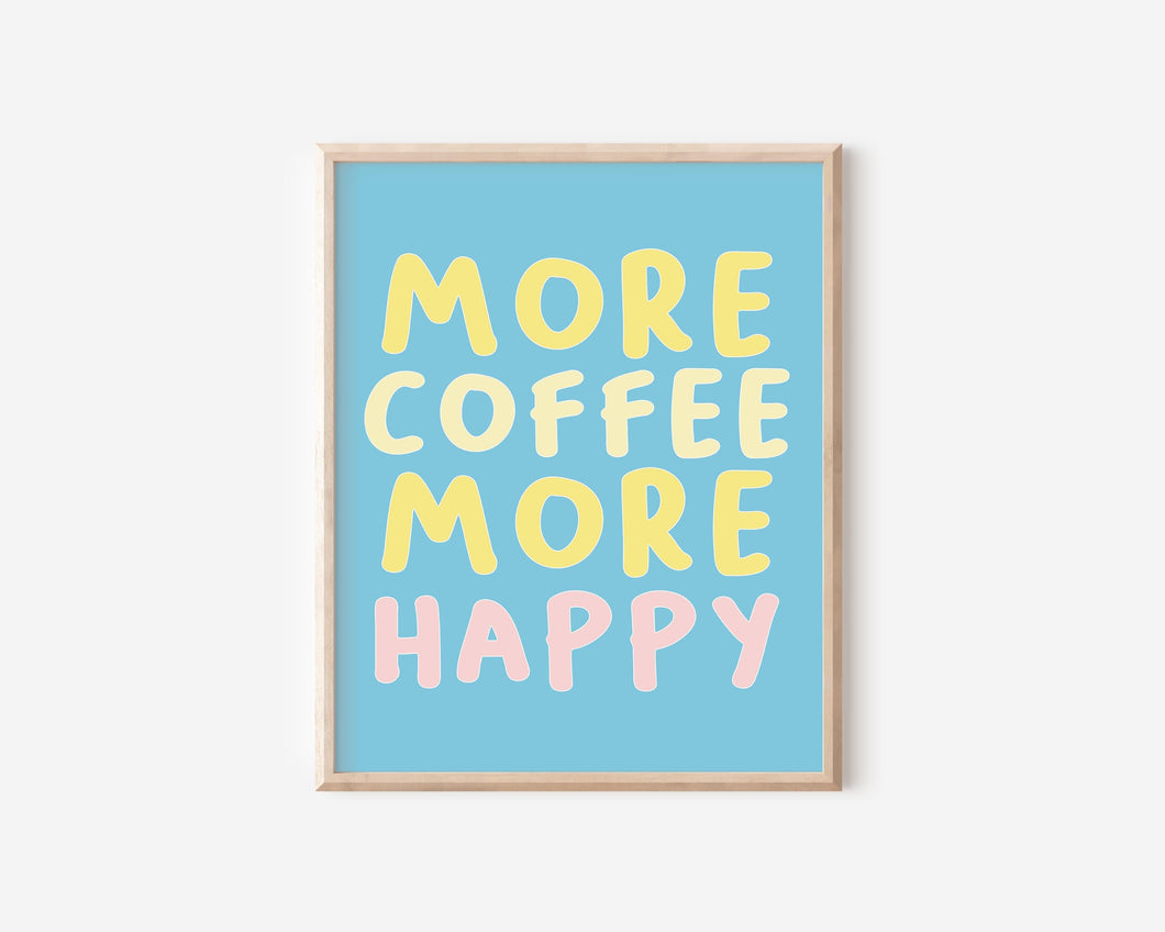More Coffee More Happy Print