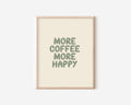 More Coffee More Happy Print