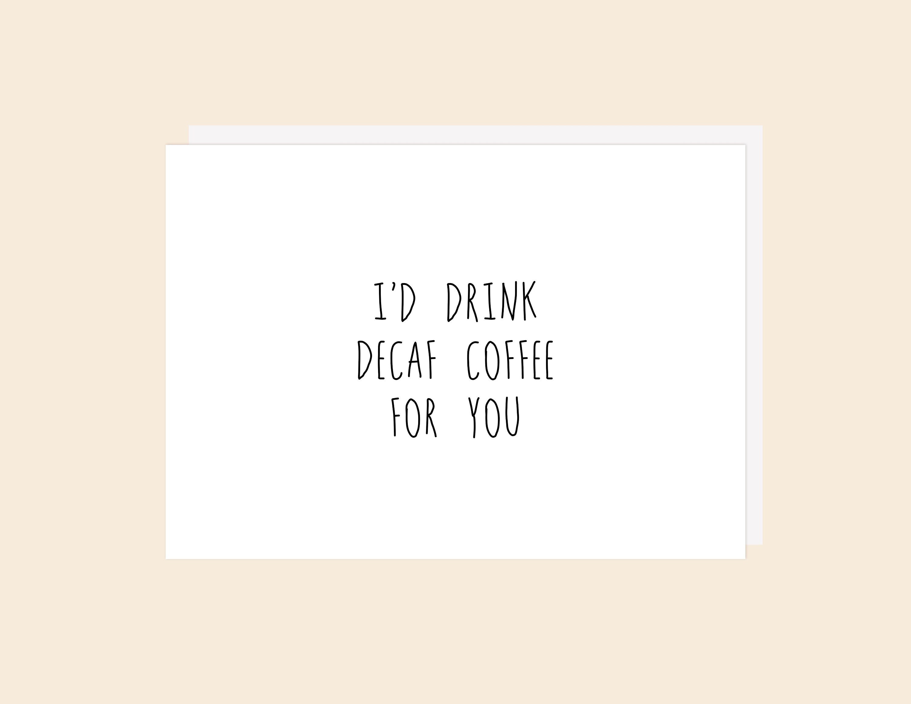 Decaf Coffee - Greeting Card