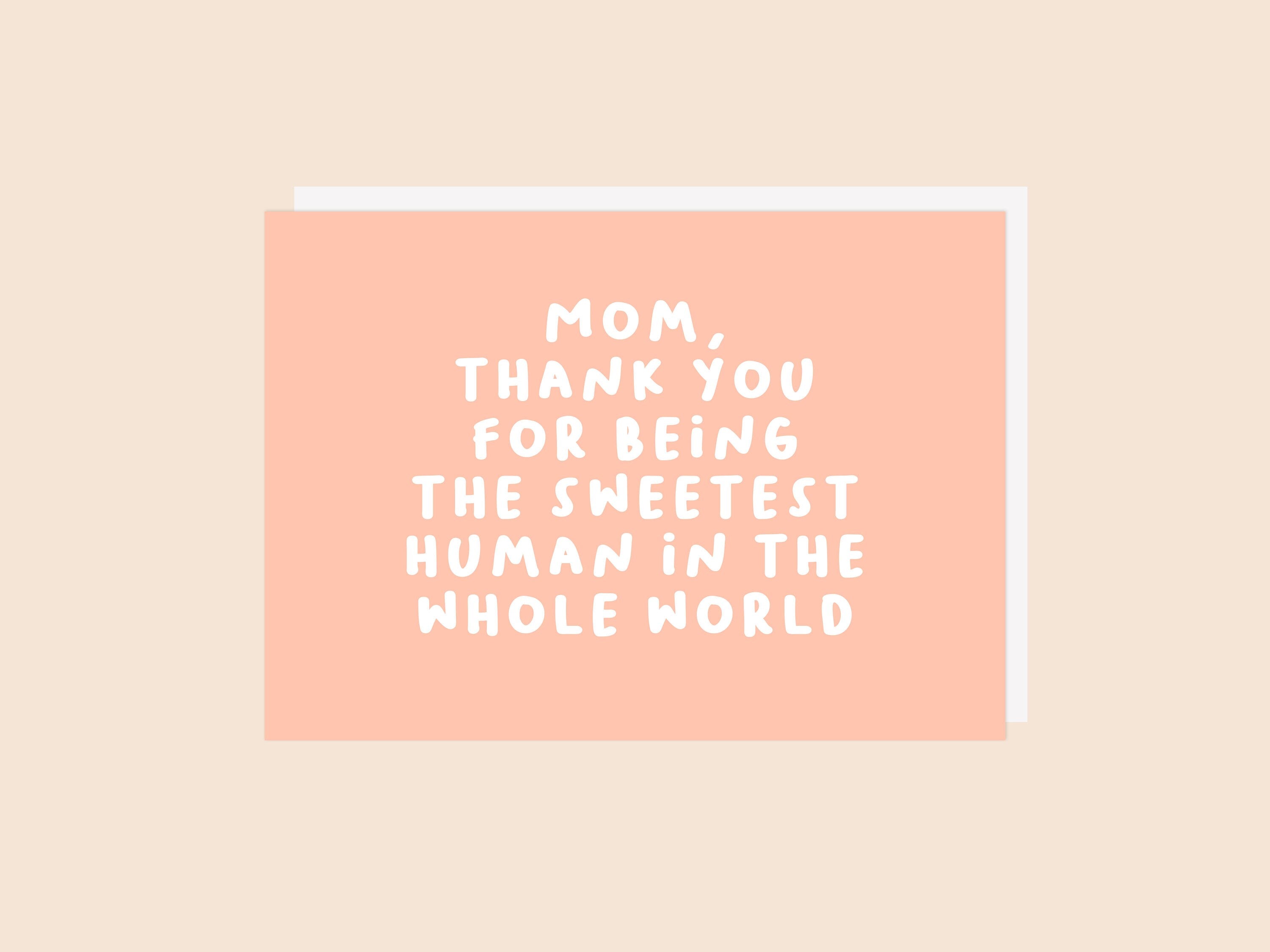 Mom Sweetest Human - Greeting Card