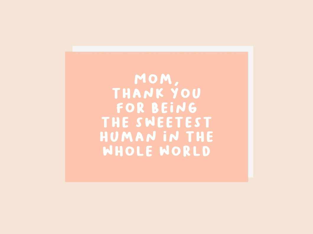 Mom Sweetest Human Card
