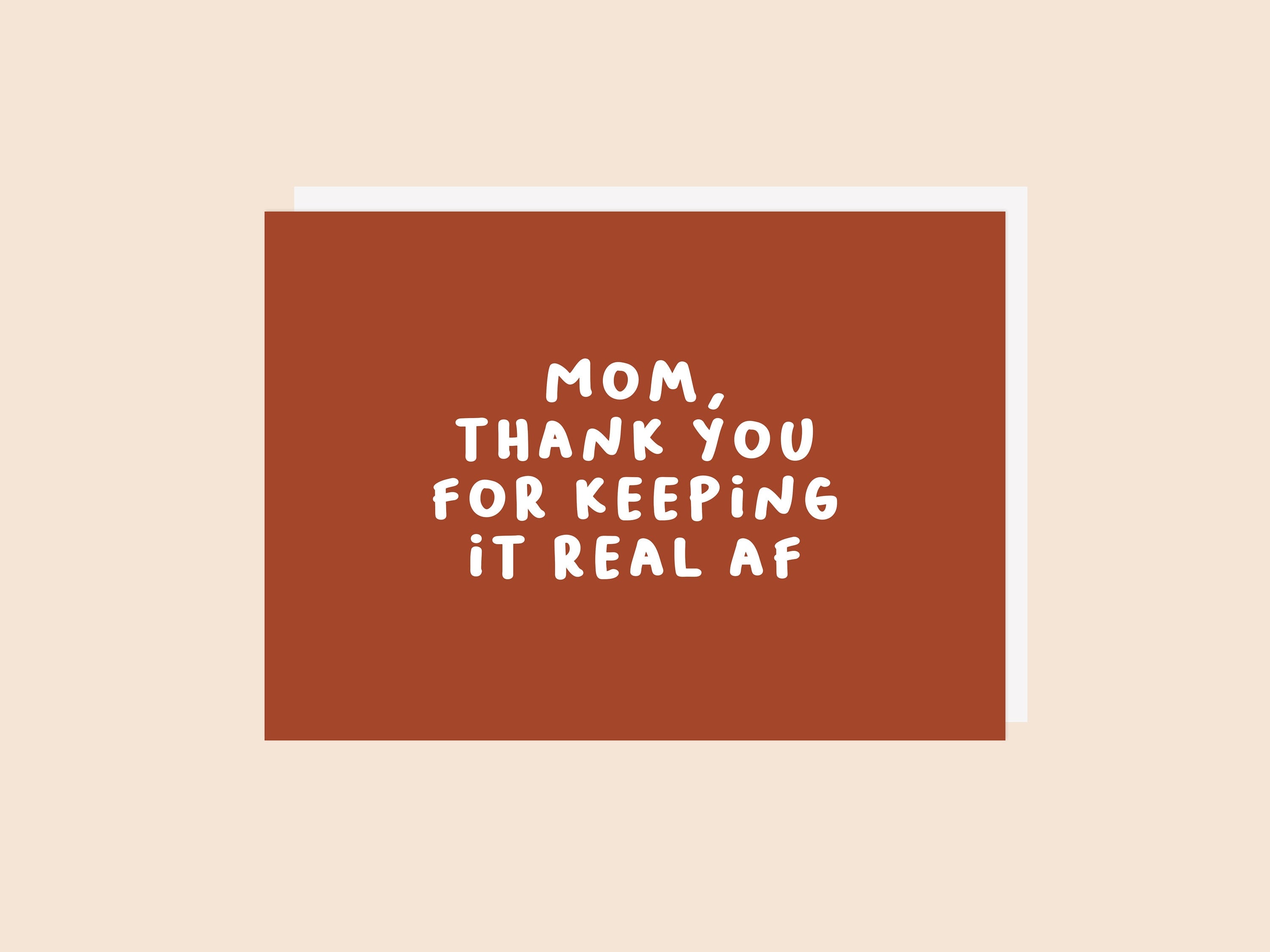 Mom Keeping It Real Card - Greeting Card