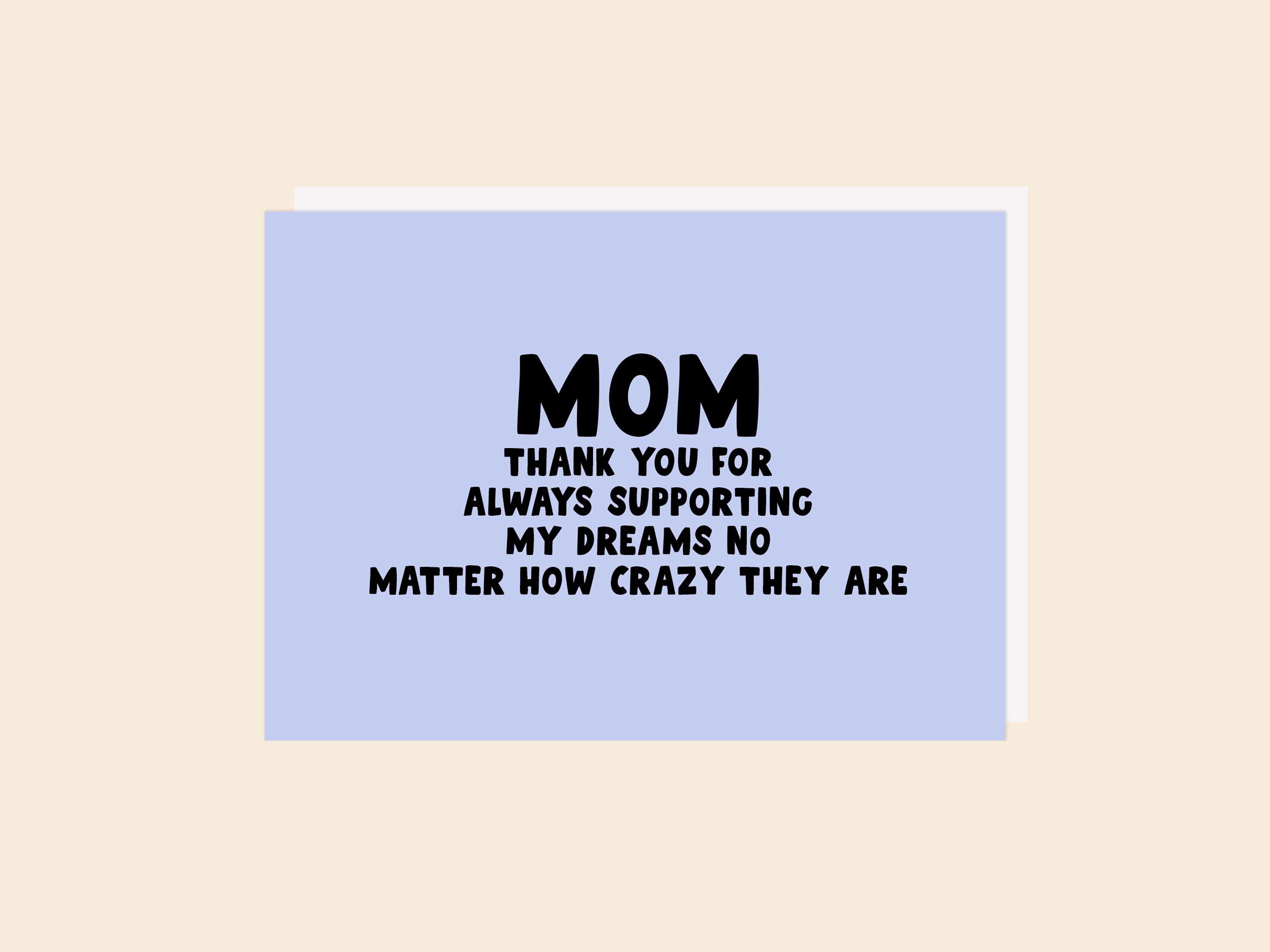 Mom Supporting Dream - Greeting Card