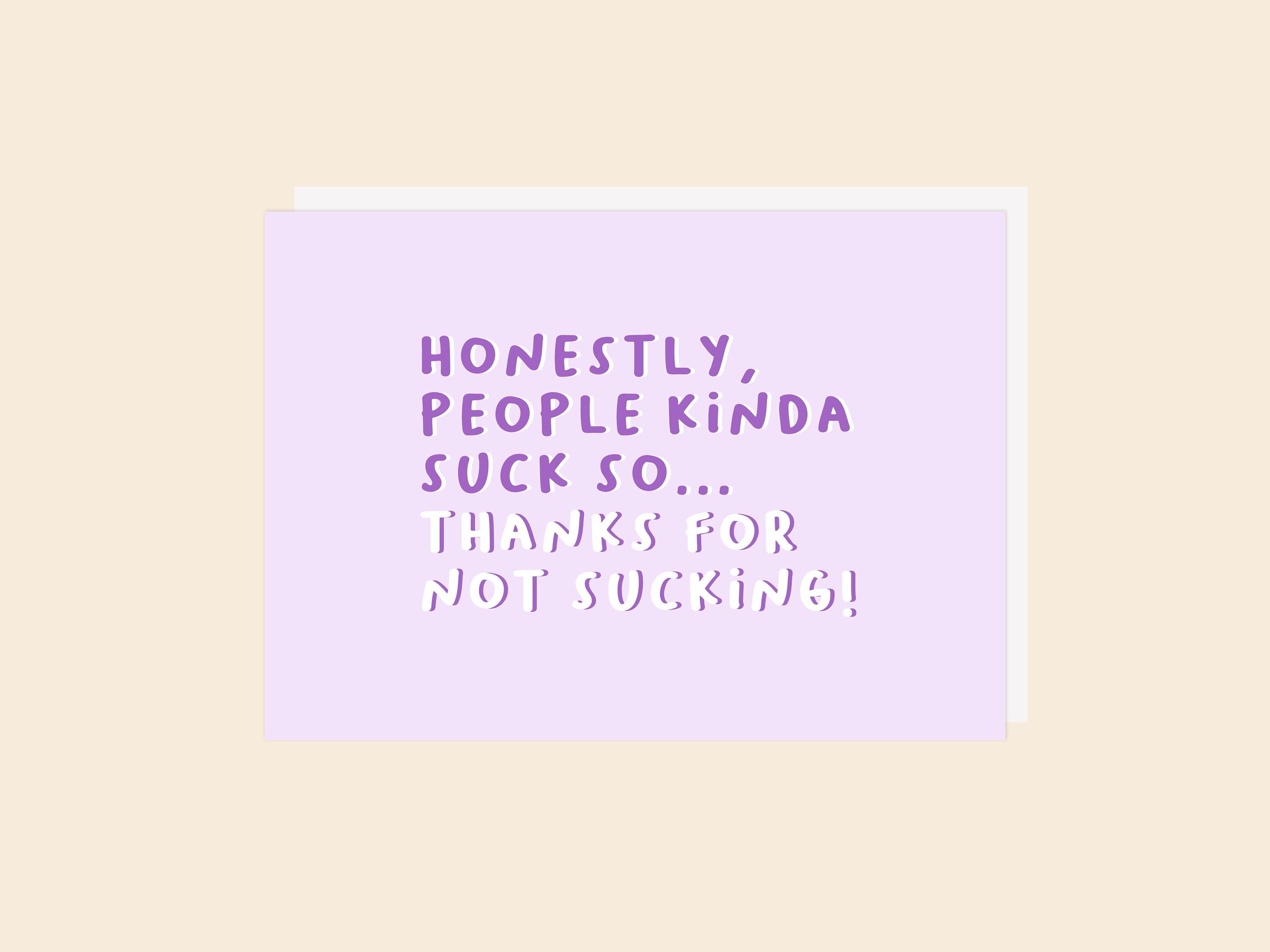 Thanks for not sucking - Greeting Card