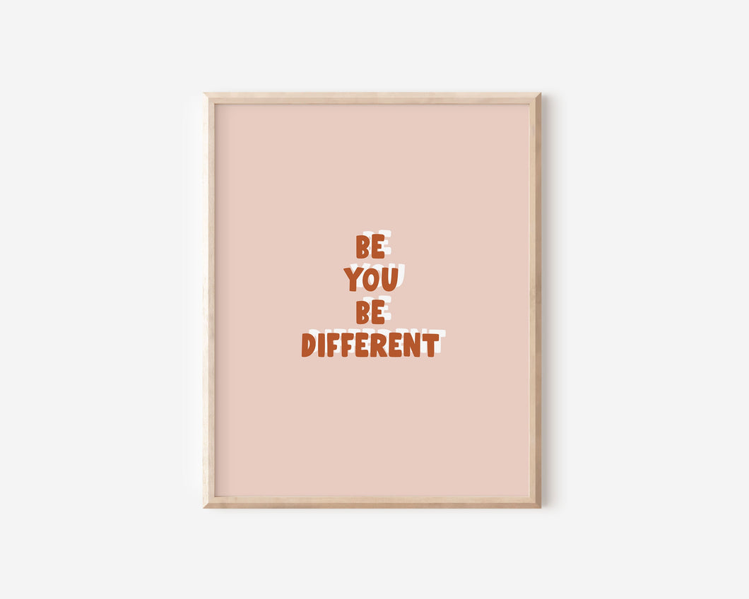 Be You Be Different Print