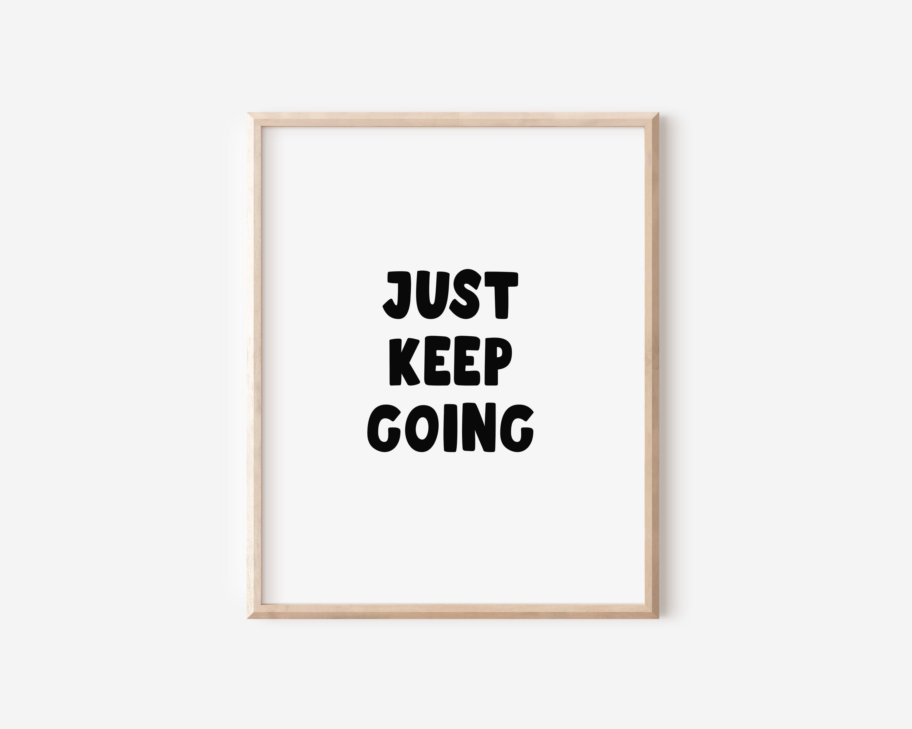 Keep Going Print