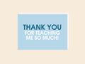 Teacher Card - Thank You - Greeting Card